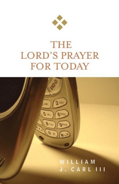 William J. Carl III - Lord's Prayer for Today, E-bok