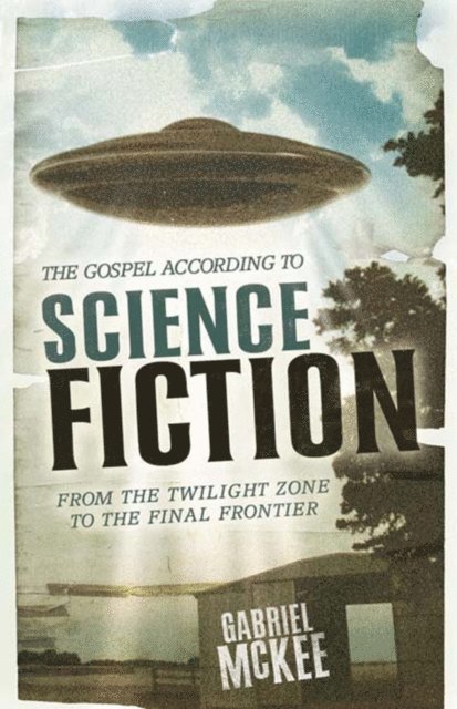 Gabriel McKee - Gospel according to Science Fiction, E-bok