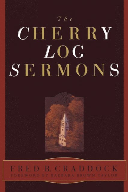 Fred B. Craddock - Cherry Log Sermons, E-bok