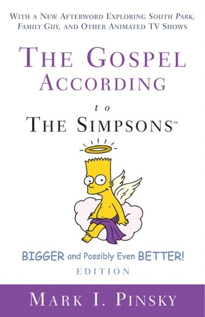 Mark I. Pinsky - Gospel according to The Simpsons, Bigger and Possibly Even Better! Edition, E-bok