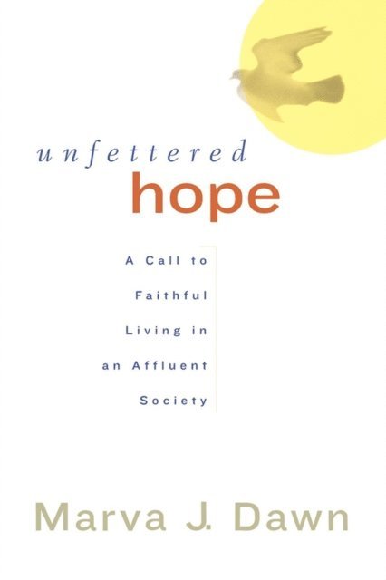 Marva J. Dawn - Unfettered Hope, E-bok
