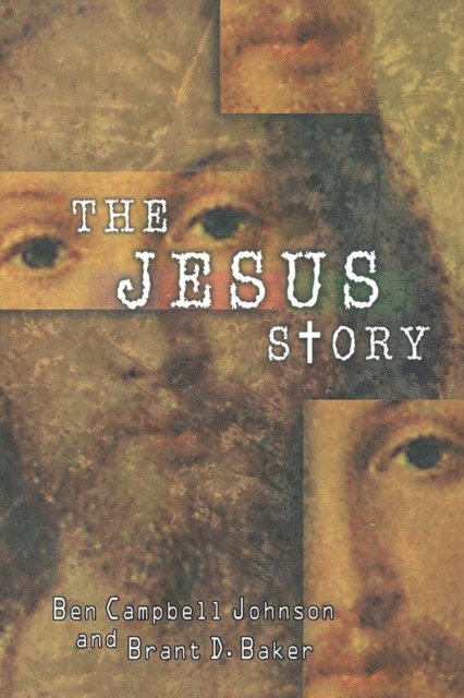Brant D. Baker, Ben Campbell Johnson - Jesus Story, E-bok