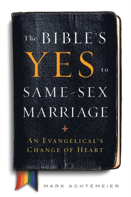 Mark Achtemeier - Bible's Yes to Same-Sex Marriage, E-bok