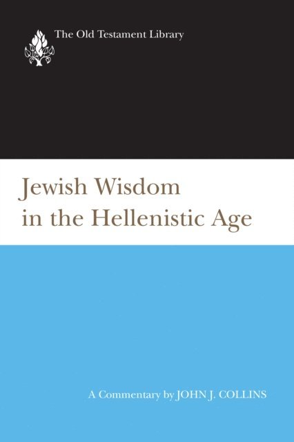 John J. Collins - Jewish Wisdom in the Hellenistic Age, E-bok
