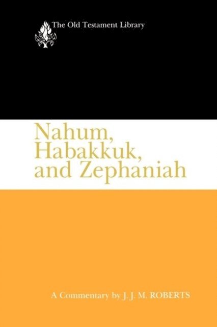 J. J. M. Roberts - Nahum, Habakkuk, and Zephaniah (OTL), E-bok