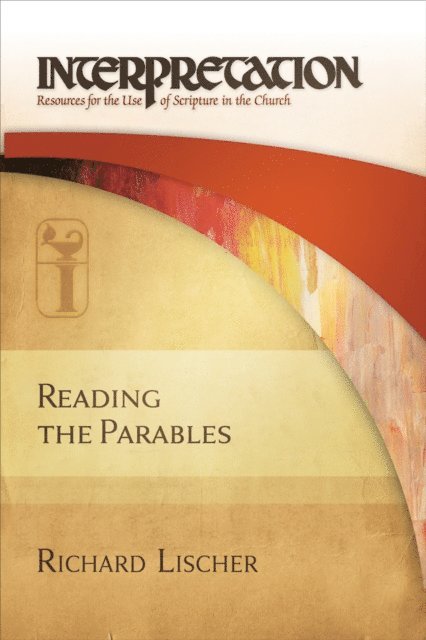 Richard Lischer - Reading the Parables, E-bok