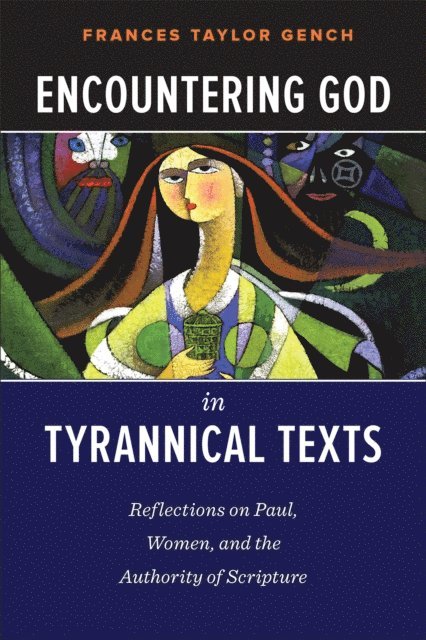 Frances Taylor Gench - Encountering God in Tyrannical Texts, E-bok
