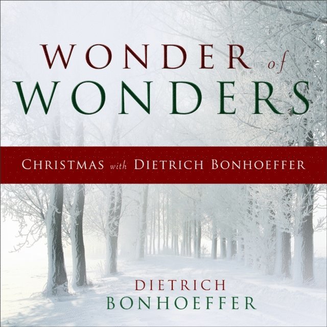 Dietrich Bonhoeffer - Wonder of Wonders, E-bok
