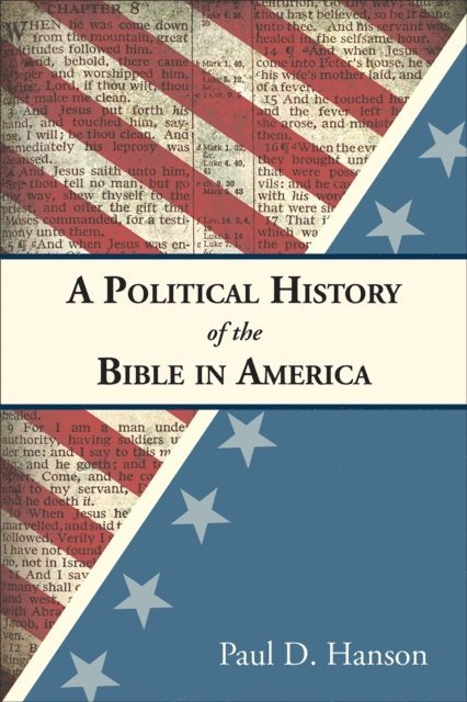 Paul D. Hanson - Political History of the Bible in America, E-bok