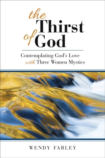 Wendy Farley - Thirst of God, E-bok