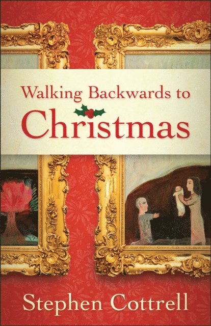 Stephen Cottrell - Walking Backwards to Christmas, E-bok