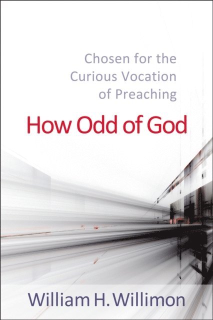 William H. Willimon - How Odd of God, E-bok