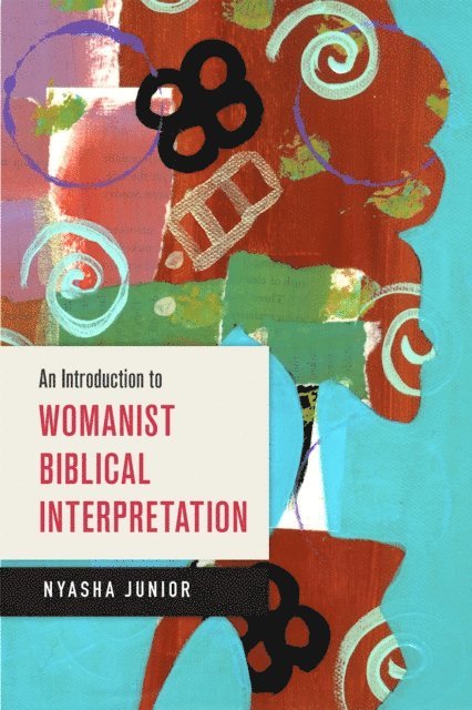 Nyasha Junior - Introduction to Womanist Biblical Interpretation, E-bok