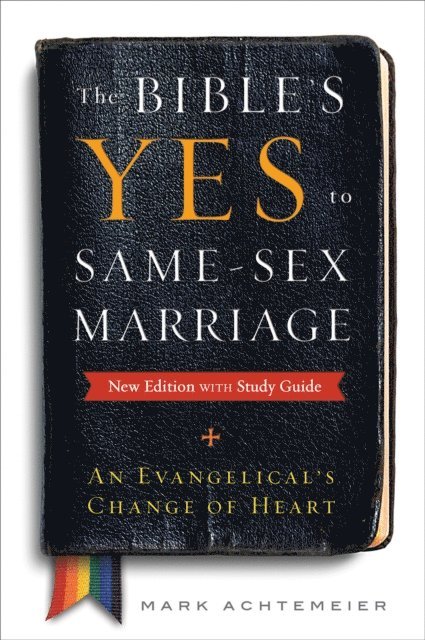 Mark Achtemeier - Bible's Yes to Same-Sex Marriage, New Edition with Study Guide, E-bok