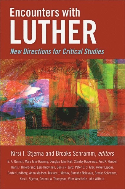 Brooks Schramm, Kirsi I. Stjerna - Encounters with Luther, E-bok