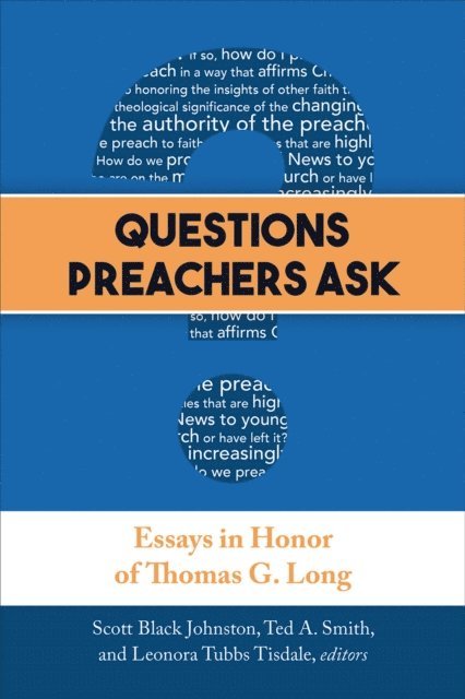 Leonora Tubbs Tisdale, Ted A. Smith, Scott Black Johnston - Questions Preachers Ask, E-bok