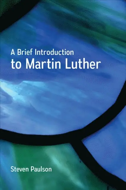 Steven Paulson - Brief Introduction to Martin Luther, E-bok. Tillgänglighet: Lägg i varukorg