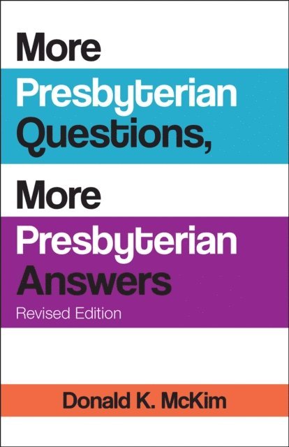 Donald K. McKim - More Presbyterian Questions, More Presbyterian Answers, Revised edition, E-bok