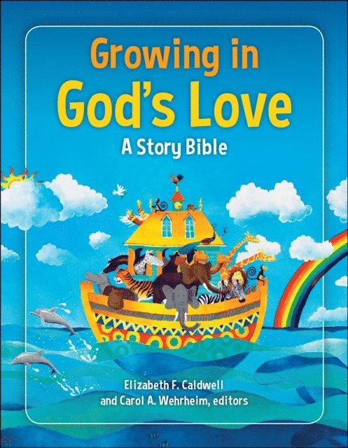 Carol  A Wehrheim, Elizabeth F. Caldwell - Growing in God's Love, E-bok