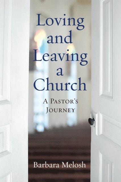 Barbara Melosh - Loving and Leaving a Church, E-bok