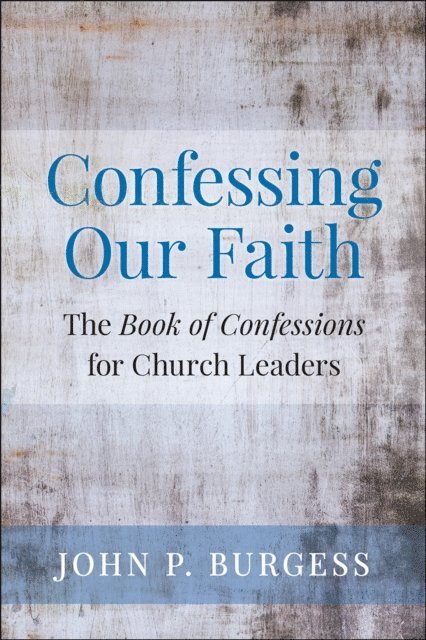 John Burgess - Confessing Our Faith, E-bok