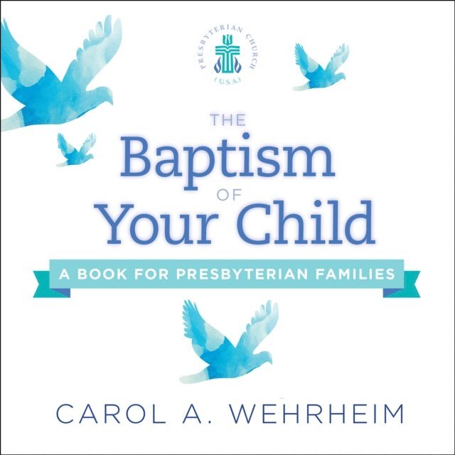 Carol  A Wehrheim - Baptism of Your Child, E-bok
