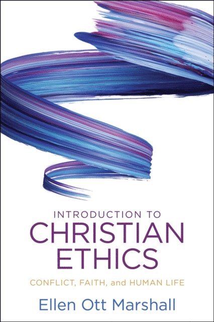 Ellen Ott Marshall - Introduction to Christian Ethics, E-bok