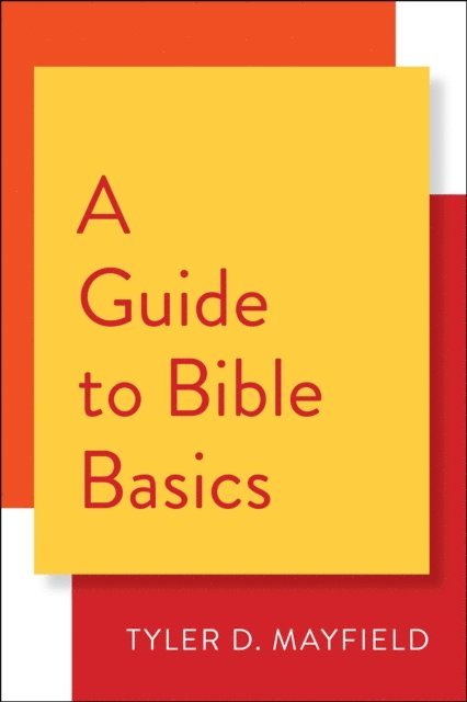 Tyler D. Mayfield - Guide to Bible Basics, E-bok