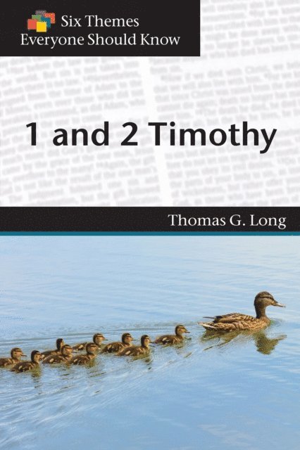 Eva Stimson, Thomas G. Long - Six Themes in 1 & 2 Timothy Everyone Should Know, E-bok