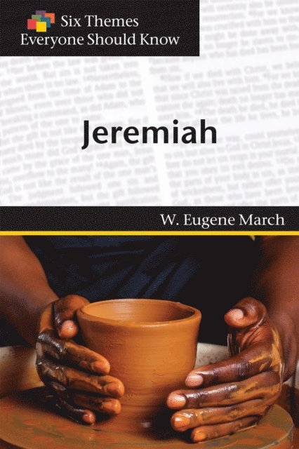W. Eugene March - Six Themes in Jeremiah Everyone Should Know, E-bok