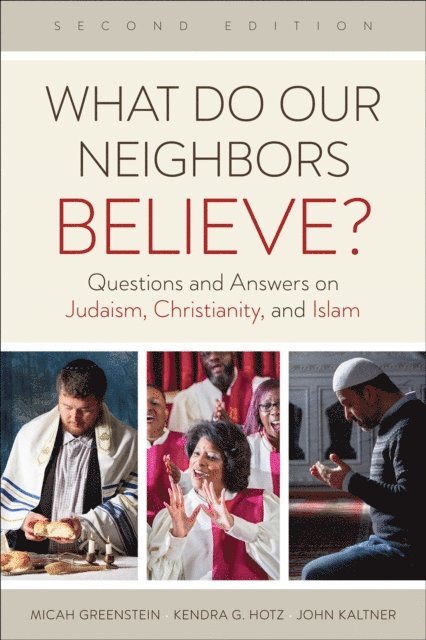 John Kaltner, Kendra G. Hotz, Micah Greenstein - What Do Our Neighbors Believe? Second Edition, E-bok