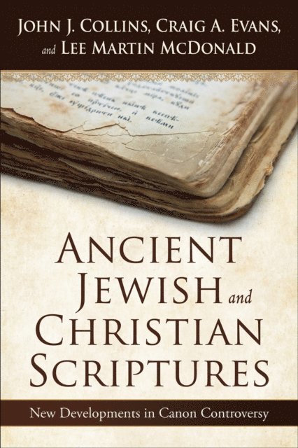 Lee Martin McDonald, Craig A. Evans, John J. Collins - Ancient Jewish and Christian Scriptures, E-bok