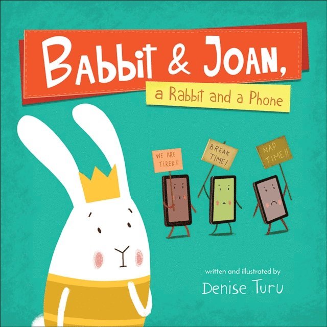 Denise Turu - Babbit and Joan, a Rabbit and a Phone, E-bok