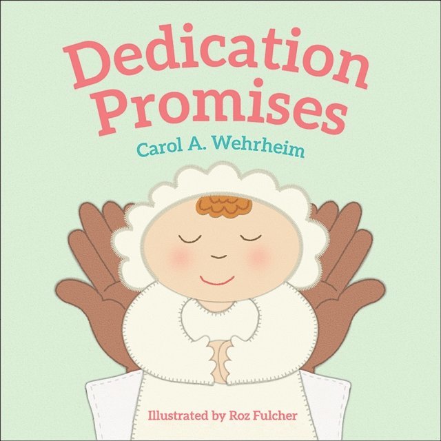 Carol  A Wehrheim - Dedication Promises, E-bok