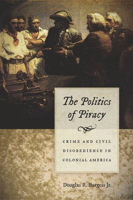 Douglas R. Burgess - Politics of Piracy, Inbunden. Tillgänglighet: Tillfälligt slut