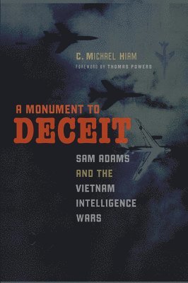 C. Michael Hiam, Thomas Powers - Monument to Deceit, Häftad. Tillgänglighet: Kommande