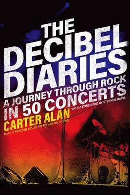 Carter Alan - Decibel Diaries, Häftad. Tillgänglighet: Tillfälligt slut