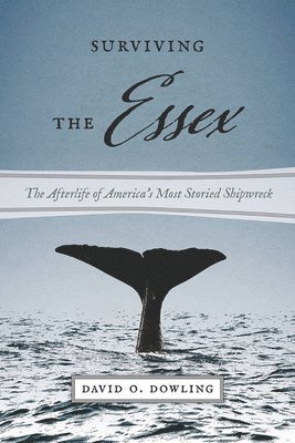 David O. Dowling - Surviving the Essex, Häftad. Tillgänglighet: Tillfälligt slut
