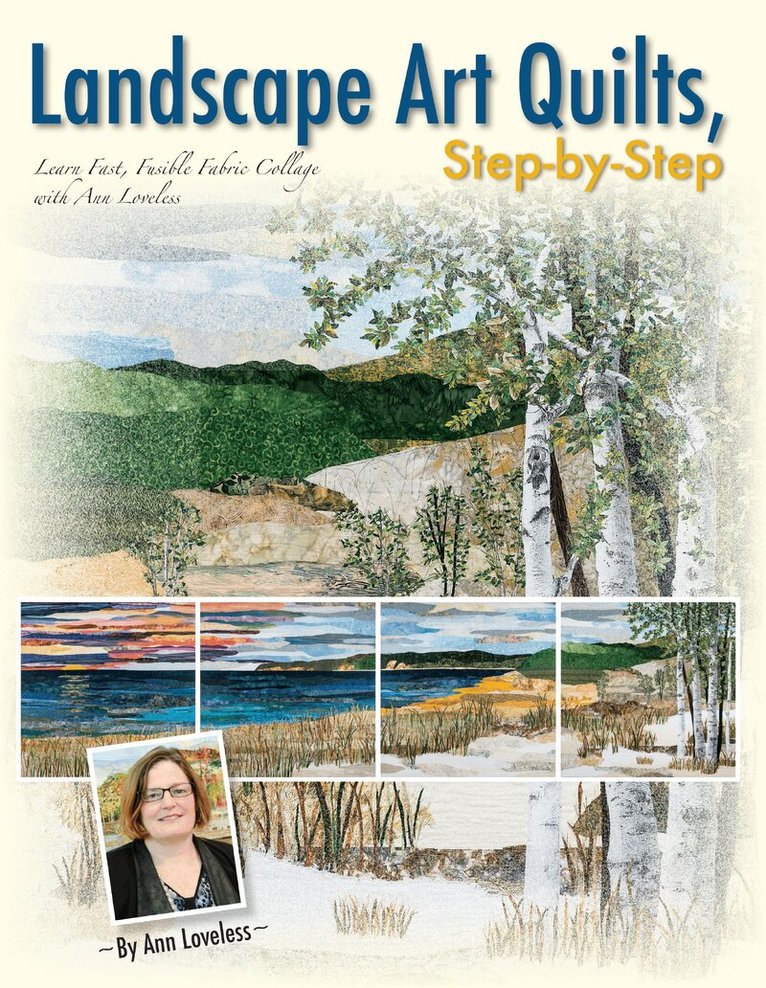 Ann Loveless - Landscape Art Quilts, Step by Step, Häftad