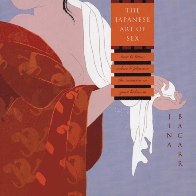 Jina Bacarr - Japanese Art of Sex, E-bok