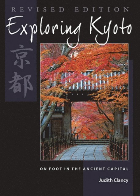 Judith Clancy - Exploring Kyoto, Revised Edition, E-bok
