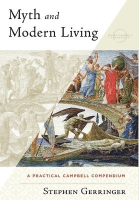 Stephen Gerringer - Myth and Modern Living, Inbunden