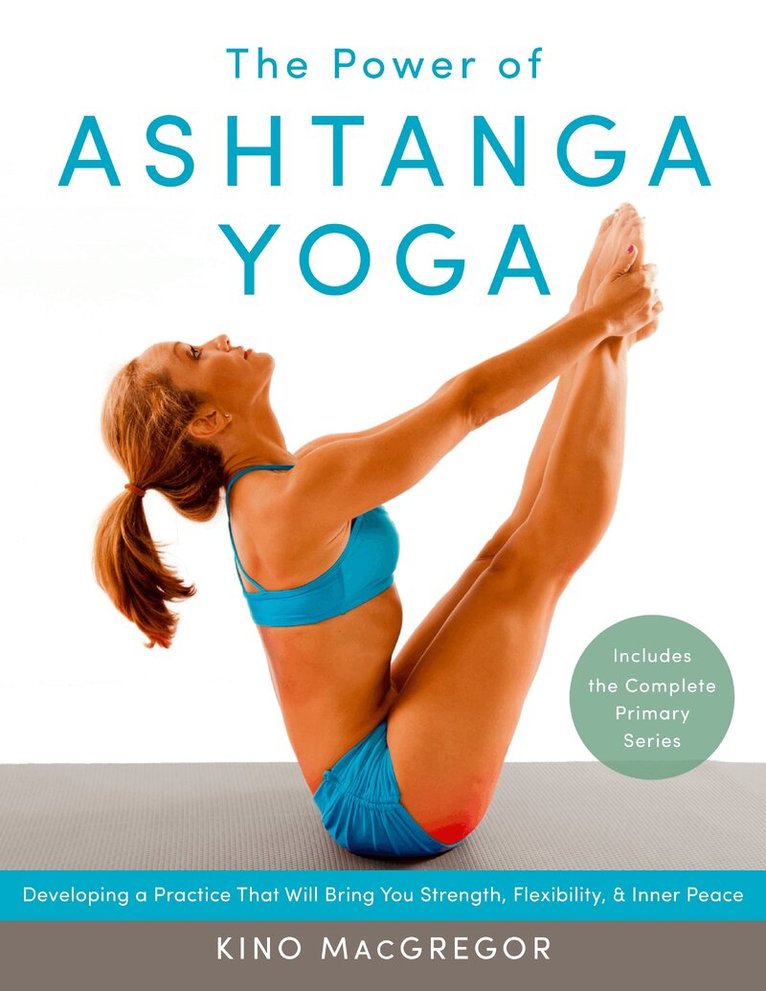 Kino MacGregor - Power of Ashtanga Yoga, Häftad