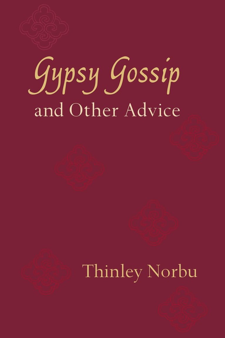 Thinley Norbu - Gypsy Gossip and Other Advice, Häftad. Tillgänglighet: Lägg i varukorg