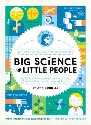 Lynn Brunelle - Big Science for Little People: 52 Activities to Help You & Your Child Discover the Wonders of Science, Häftad
