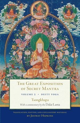 H. H. the Fourteenth Dalai Lama, Tsong-Kha-Pa - The Great Exposition of Secret Mantra, Volume Two: Deity Yoga, Häftad
