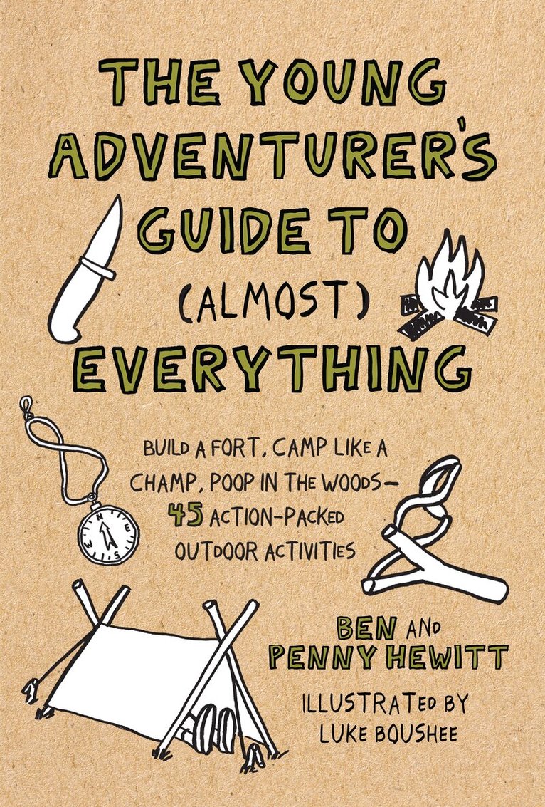 Ben Hewitt, Luke Boushee - Young Adventurer's Guide to (Almost) Everything, Inbunden