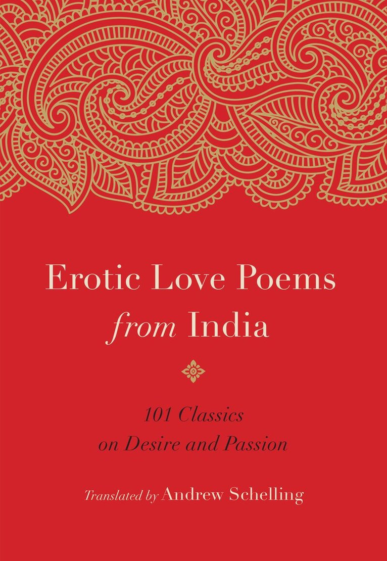 Andrew Schelling - Erotic Love Poems from India, Häftad