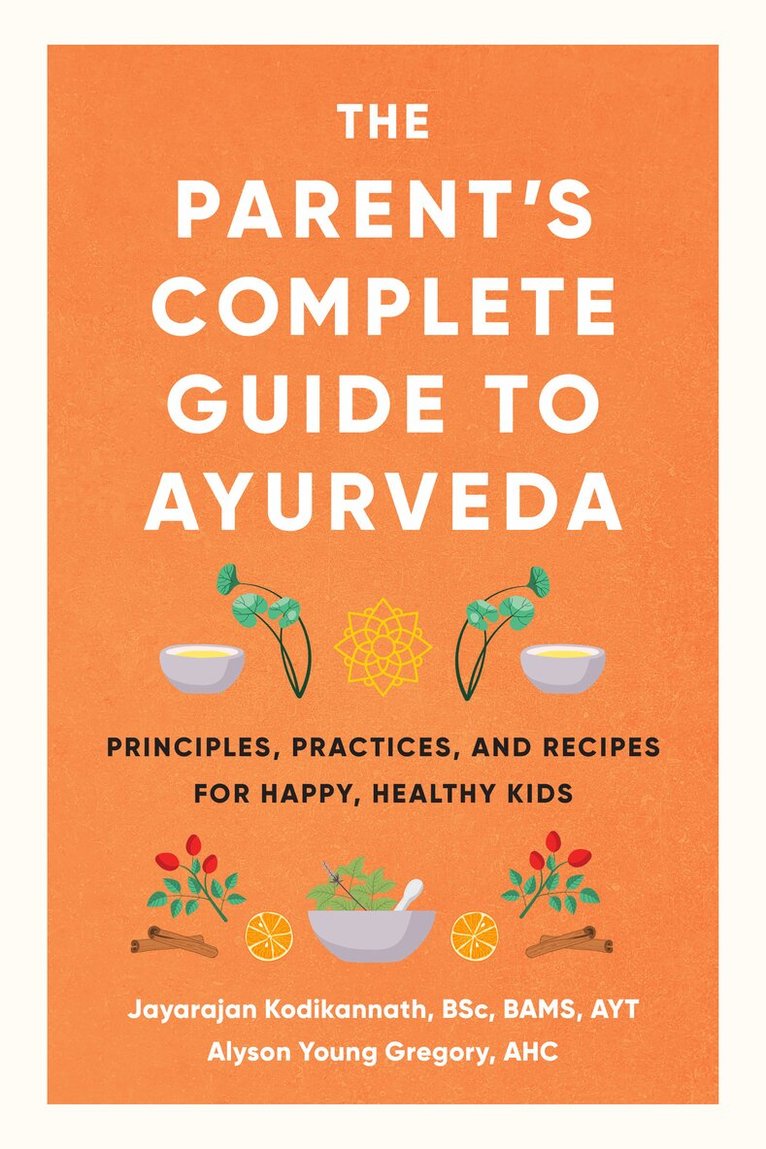 Jayarajan Kodikannath - Parent's Complete Guide to Ayurveda, Häftad
