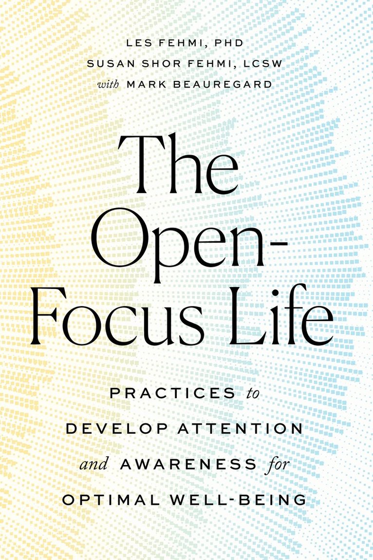 Les Fehmi, Susan Shor Fehmi - Open-Focus Life, Häftad